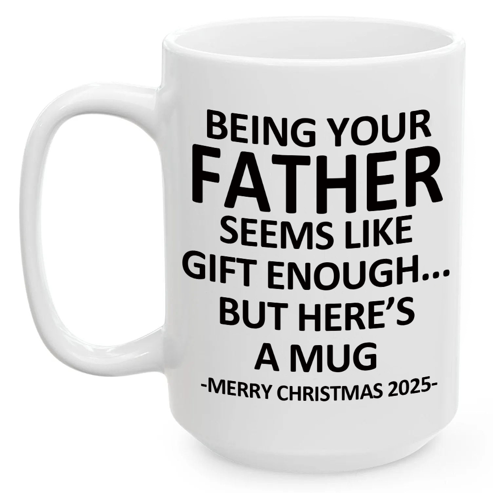 Being Your Father Christmas Gift 2025 Coffee Cup Mug