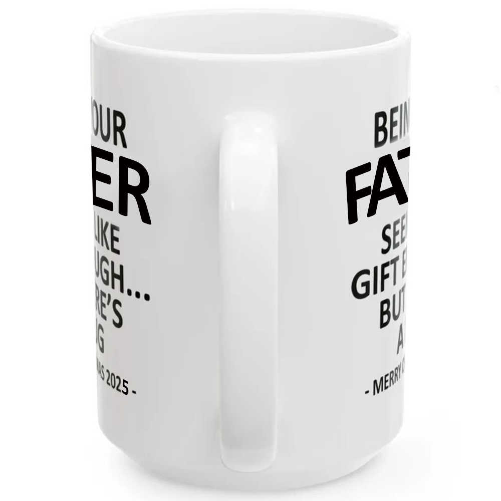 Being Your Father Christmas Gift 2025 Coffee Cup Mug