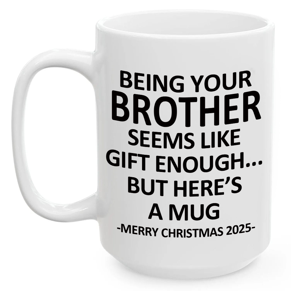 Being Your BROTHER Christmas Gift 2025 Unique Coffee Cup Mug