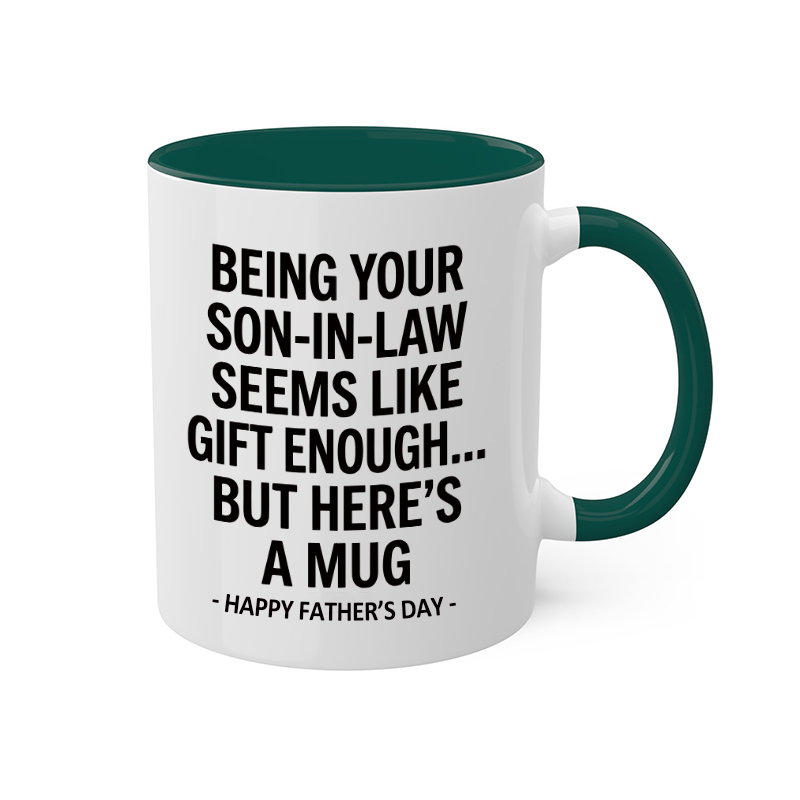 Being Your Son-In-Law is Gift Enough Mug, Father's Day Gift From Son In Law mug, Funny Father In Law Gift