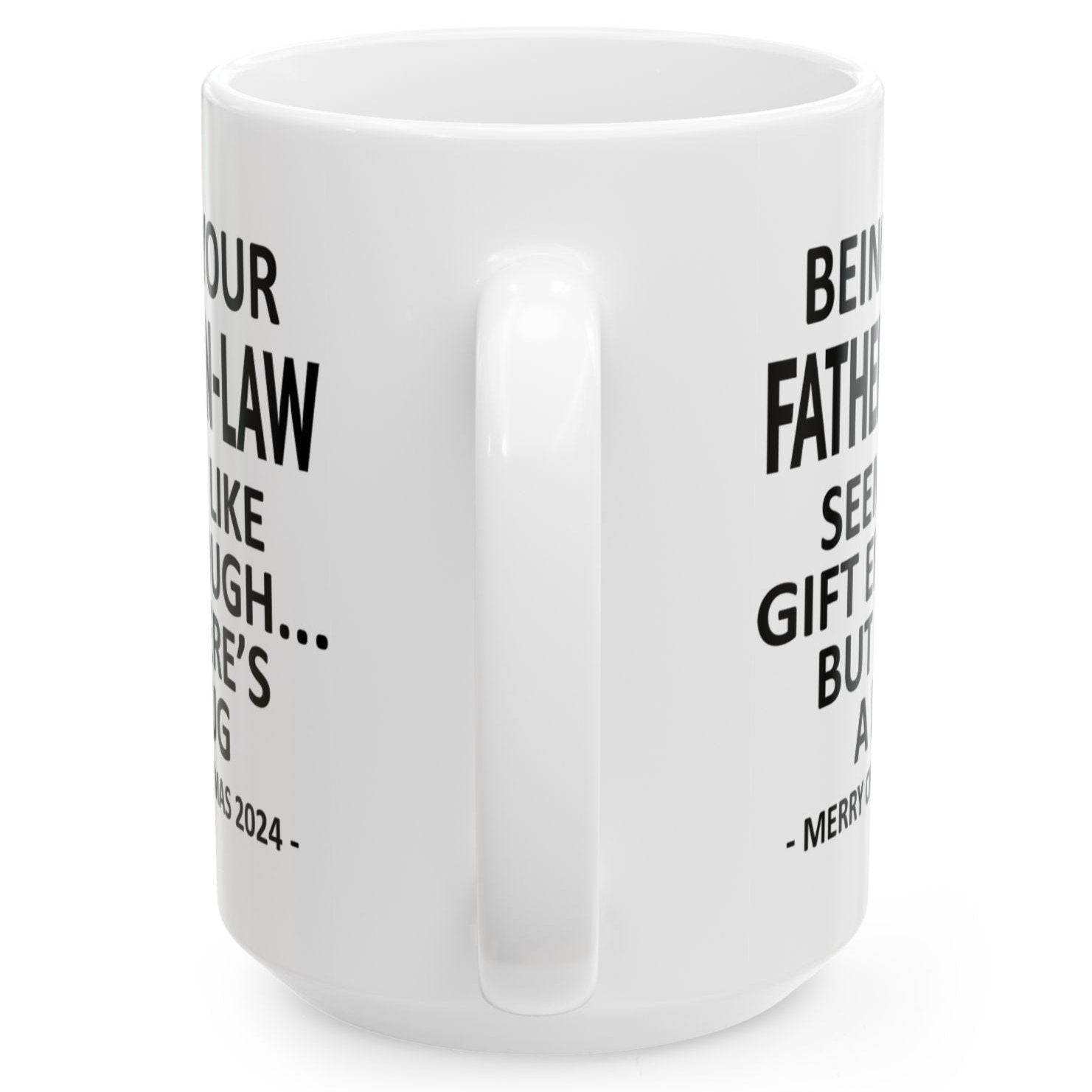 Being Your Father-In-Law Unique Coffee Cup Mug - Custom Content