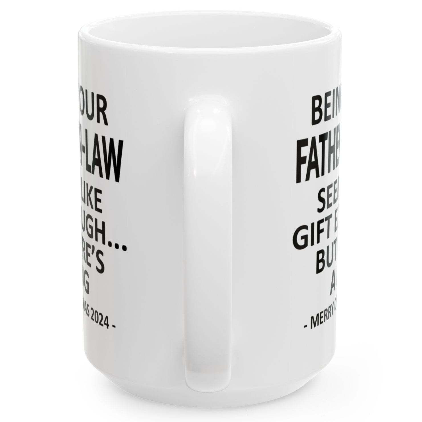 Being Your Father-In-Law Unique Coffee Cup Mug - Custom Content