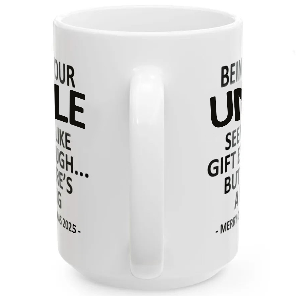 Being Your Uncle Christmas Gift 2025 Coffee Cup Mug