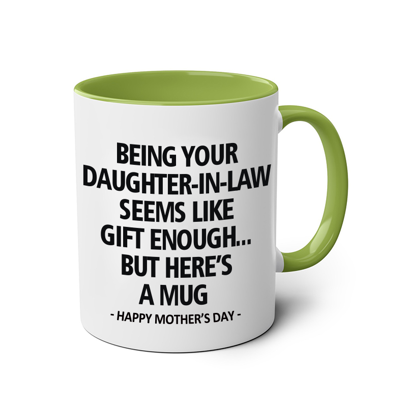 Being Your Daughter-in-law is Gift Enough Mug, Mothers Day Gift From Daughter-in-law mug, Funny Mother In Law Gift