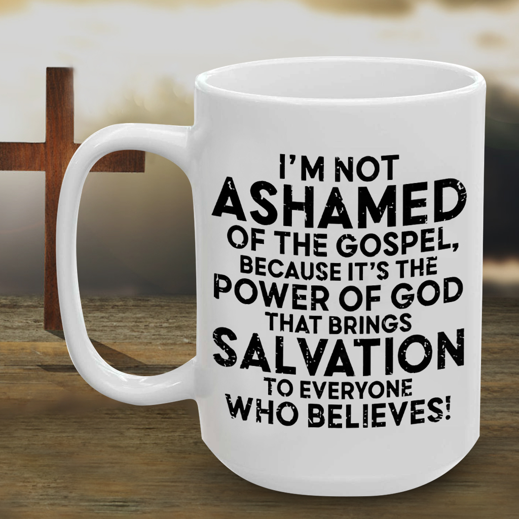 I'm Not Ashamed Of The Gospel Mug