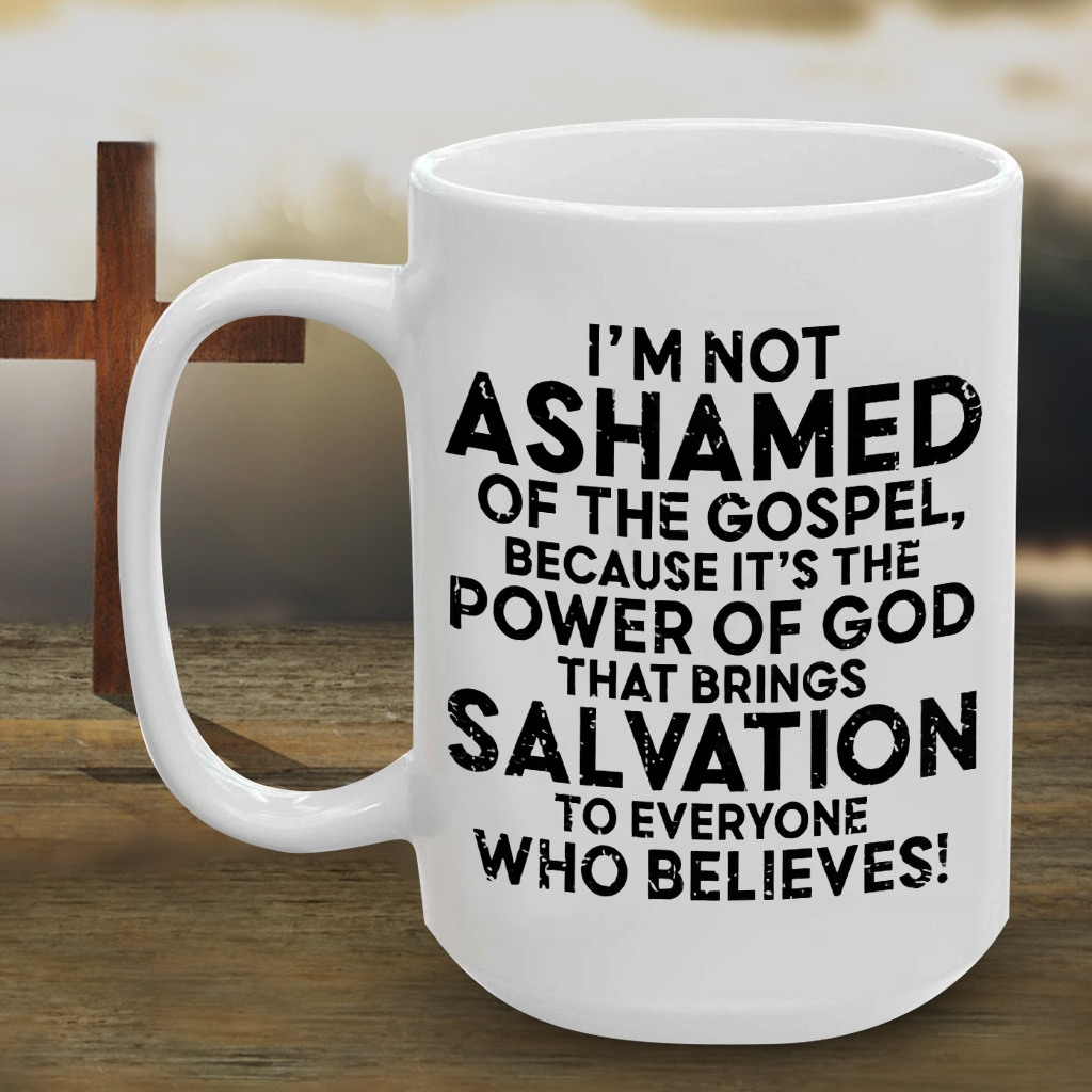 I'm Not Ashamed Of The Gospel Mug