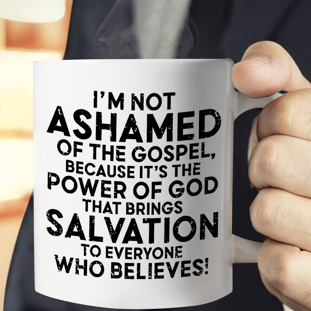 I'm Not Ashamed Of The Gospel Mug