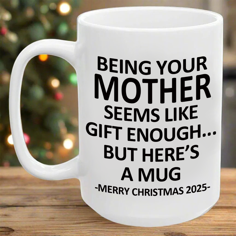 Being Your Mother Christmas Gift 2025 Coffee Cup Mug