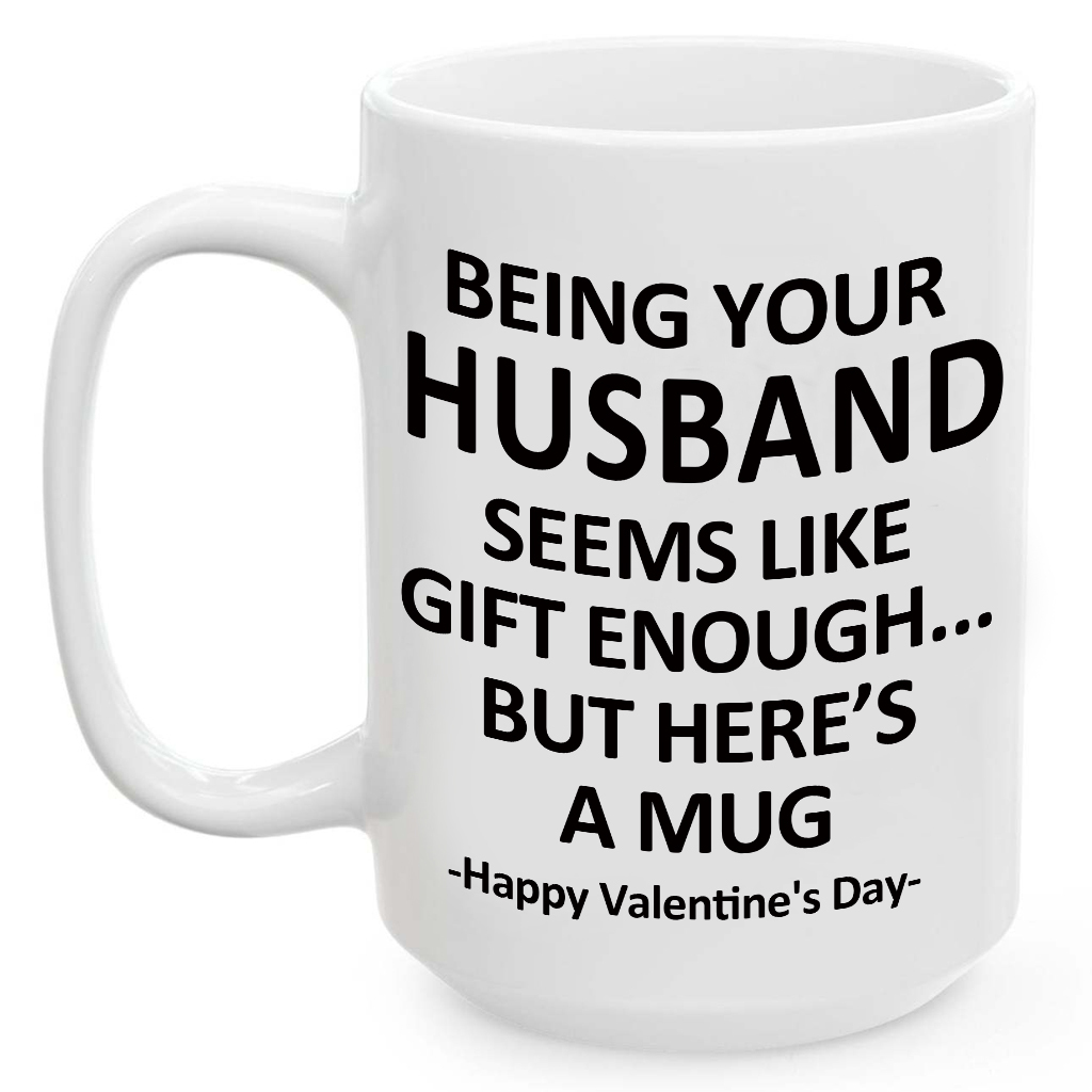 Being Your HUSBAND Valentine's Day Gift Coffee Cup Mug