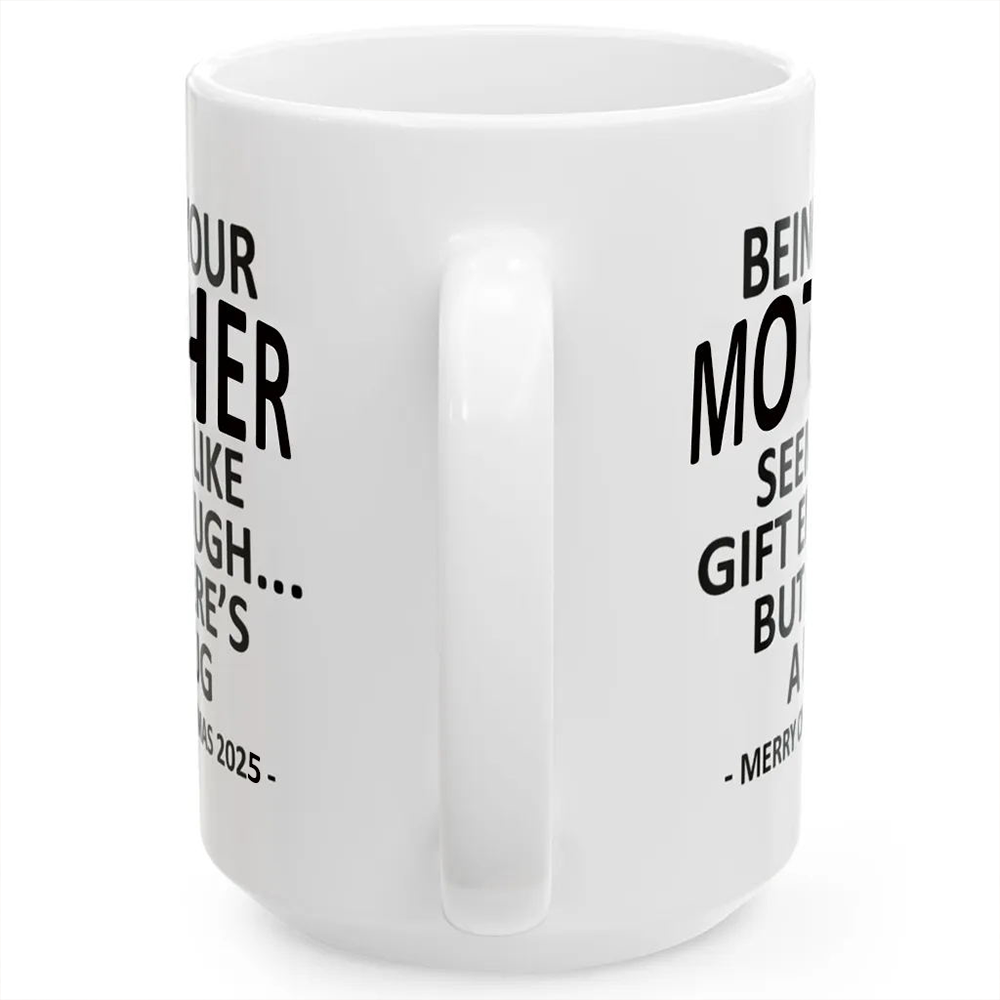 Being Your Mother Christmas Gift 2025 Coffee Cup Mug