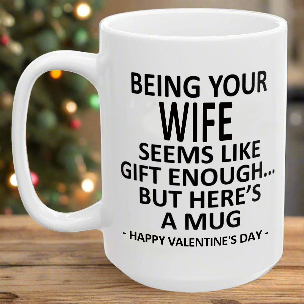 Being Your WIFE Valentine's Day Gift Coffee Cup Mug
