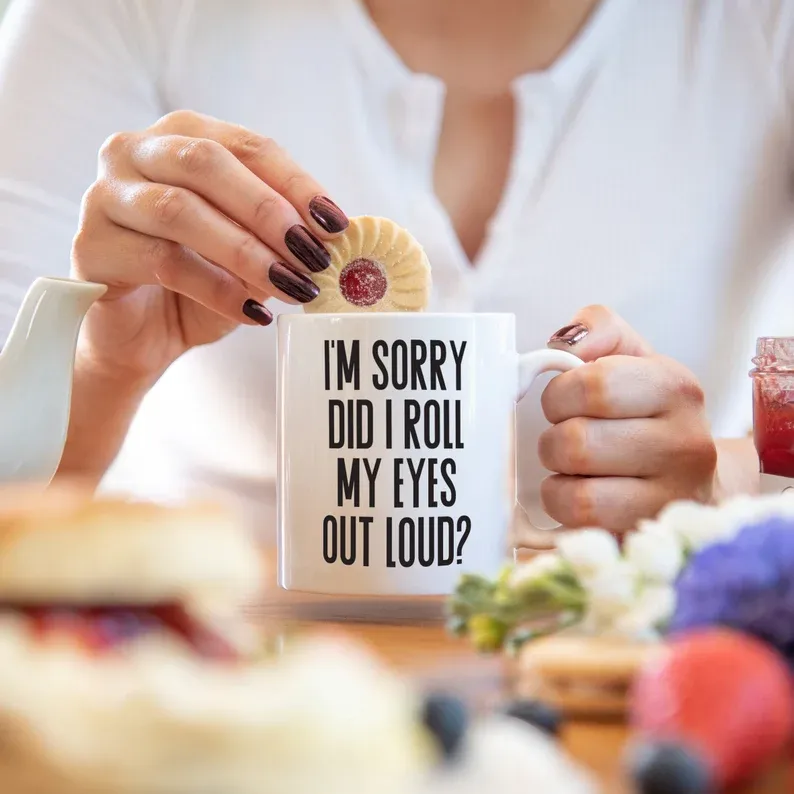 Did I roll my eyes out loud mug