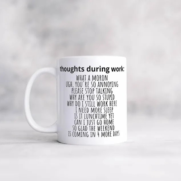 Sarcastic Funny Coffee Mug Thoughts During Work