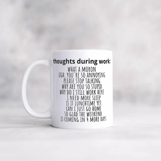 Sarcastic Funny Coffee Mug Thoughts During Work