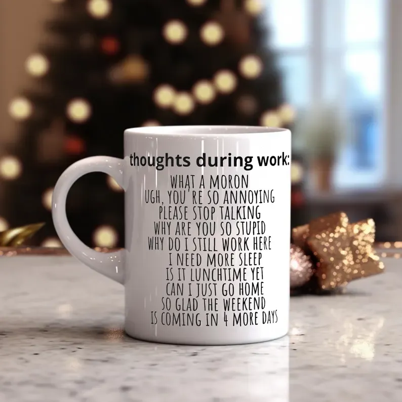 Sarcastic Funny Coffee Mug Thoughts During Work
