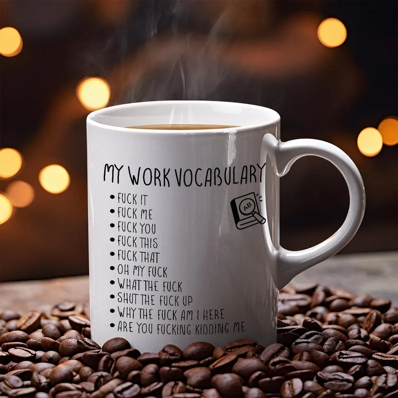 Sarcastic Work Vocabulary Coffee Mug: Gag Gift