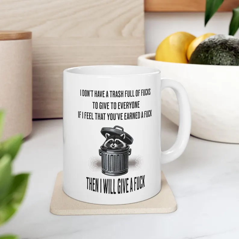 A Fuck Must Be Earned, Funny Sarcastic Mug