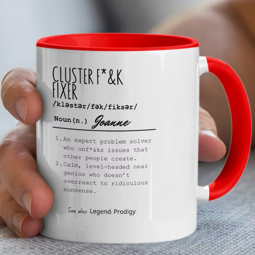 Personalized Funny Office Mug, Cluster F*ck Fixer Mug