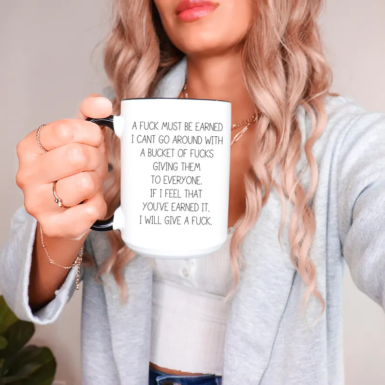 A Fuck Must Be Earned mug
