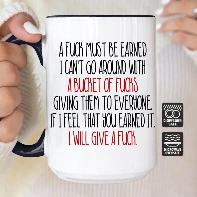 A Fuck Must Be Earned mug