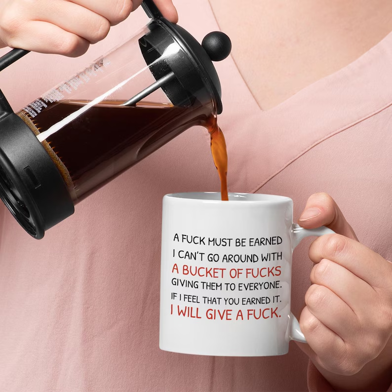 A Fuck Must Be Earned mug, Funny Gift Mug