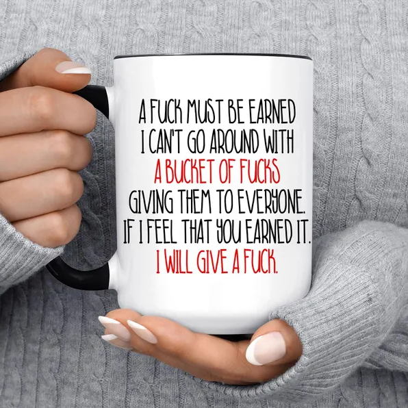 A Fuck Must Be Earned mug