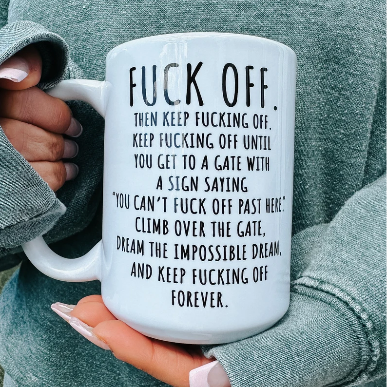Funny Fuck Off Coffee Mug