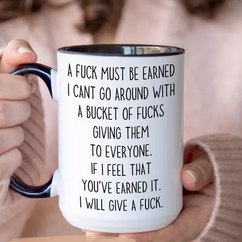 A Fuck Must Be Earned mug