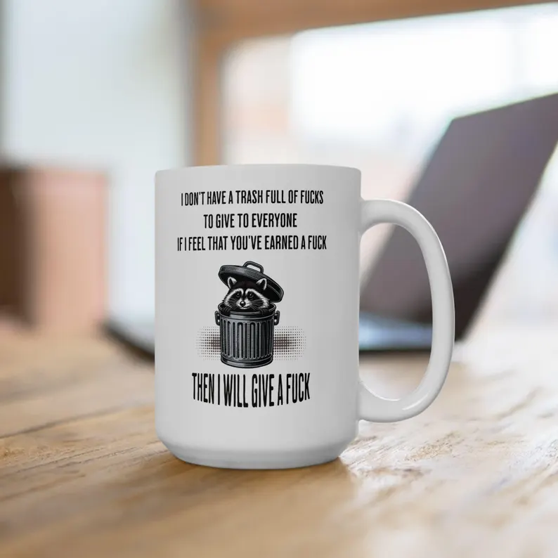 A Fuck Must Be Earned, Funny Sarcastic Mug