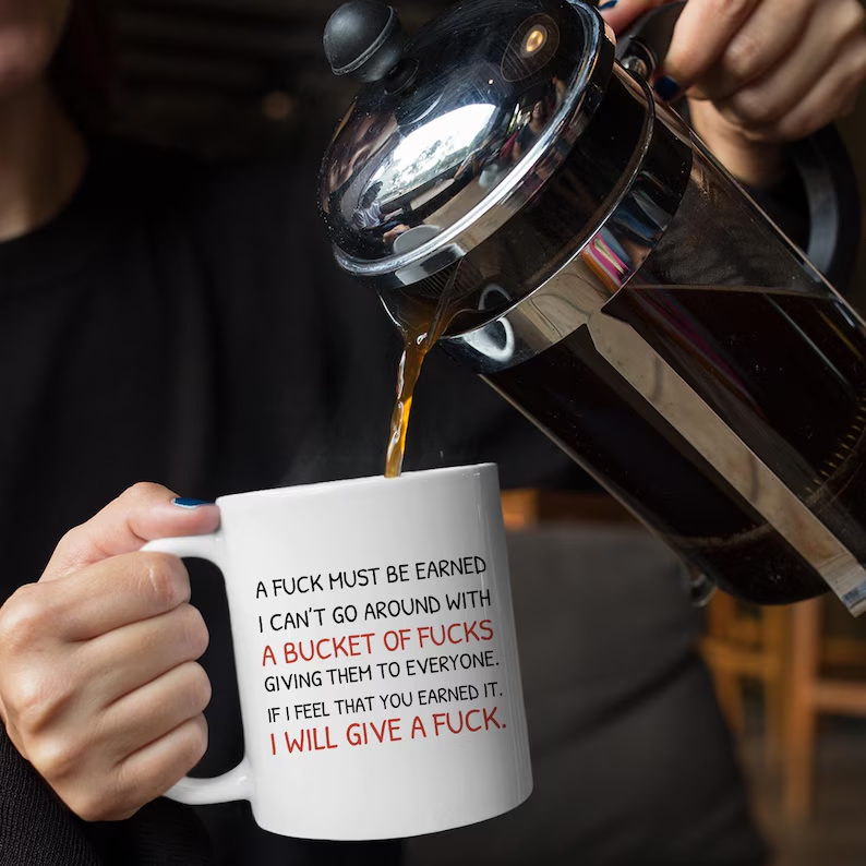 A Fuck Must Be Earned mug, Funny Gift Mug