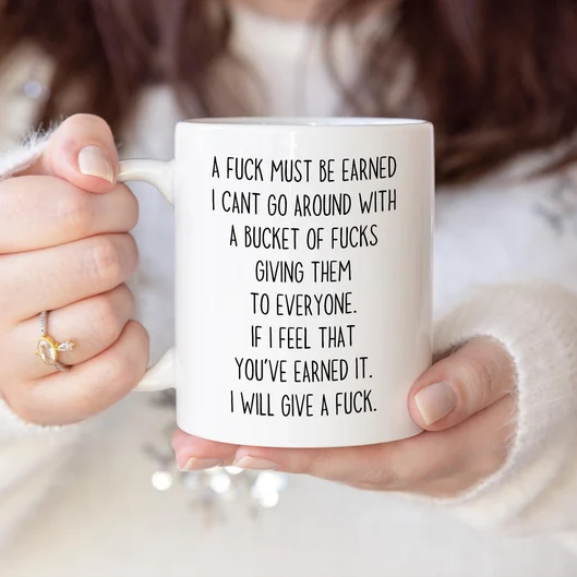 A Fuck Must Be Earned mug