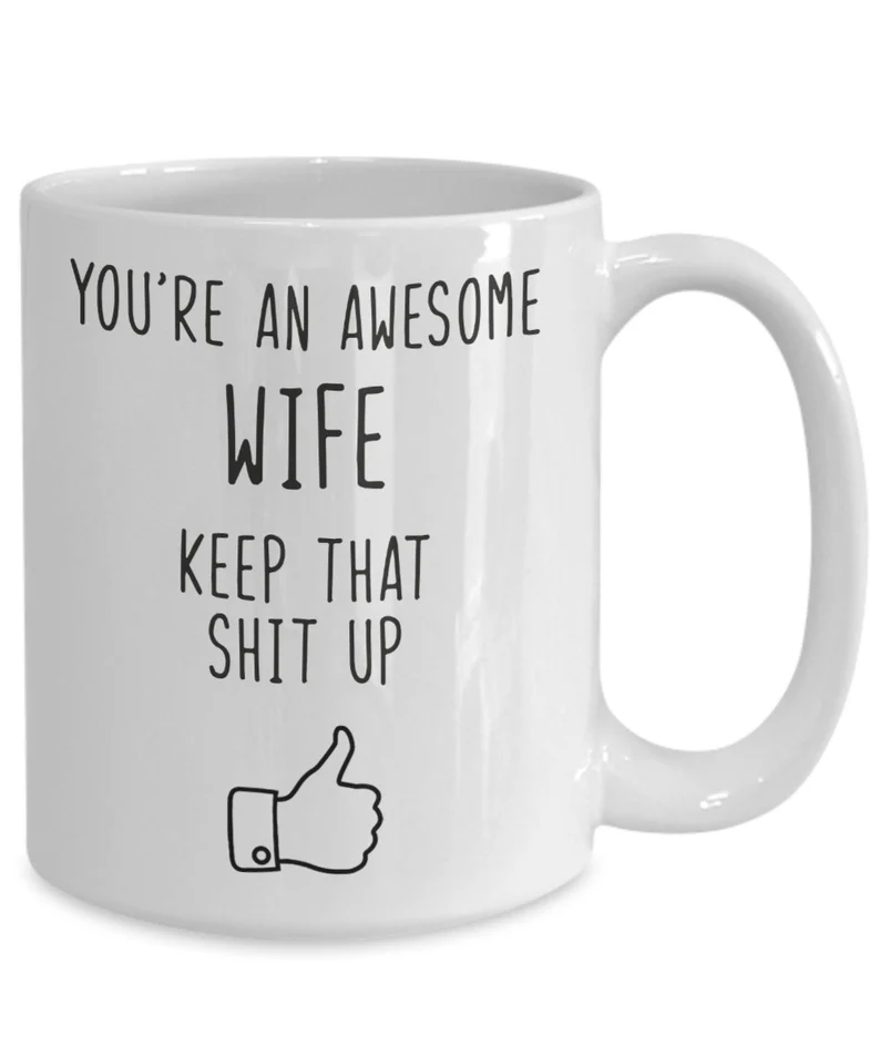 Gift For Wife, You're An Awesome Wife, Keep That Sh*t Up