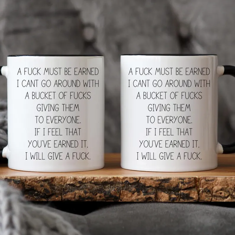 A Fuck Must Be Earned mug