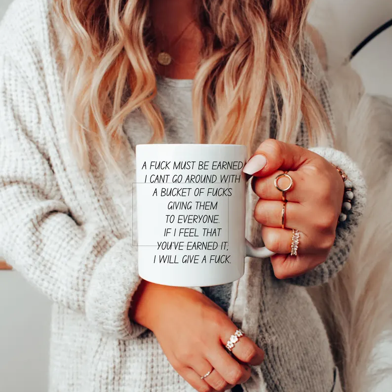 A Fuck Must Be Earned mug