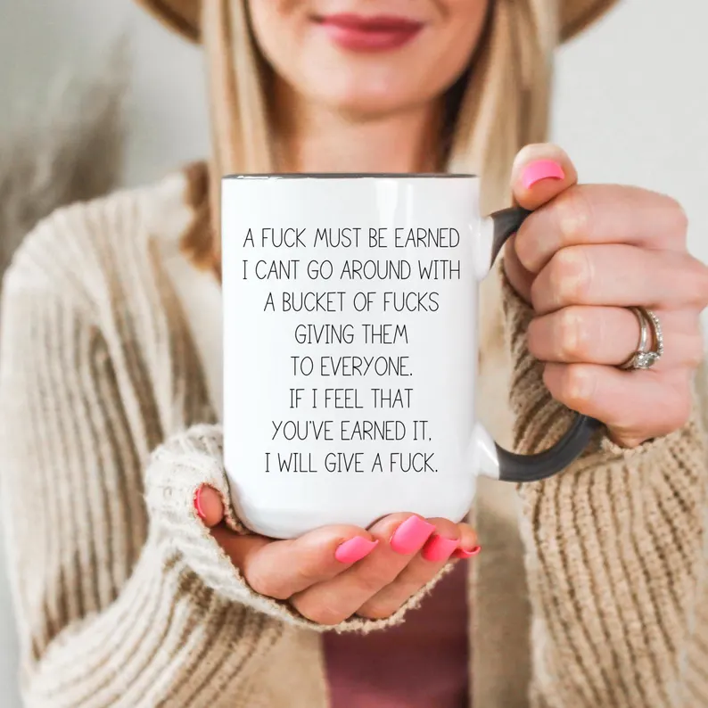 A Fuck Must Be Earned mug