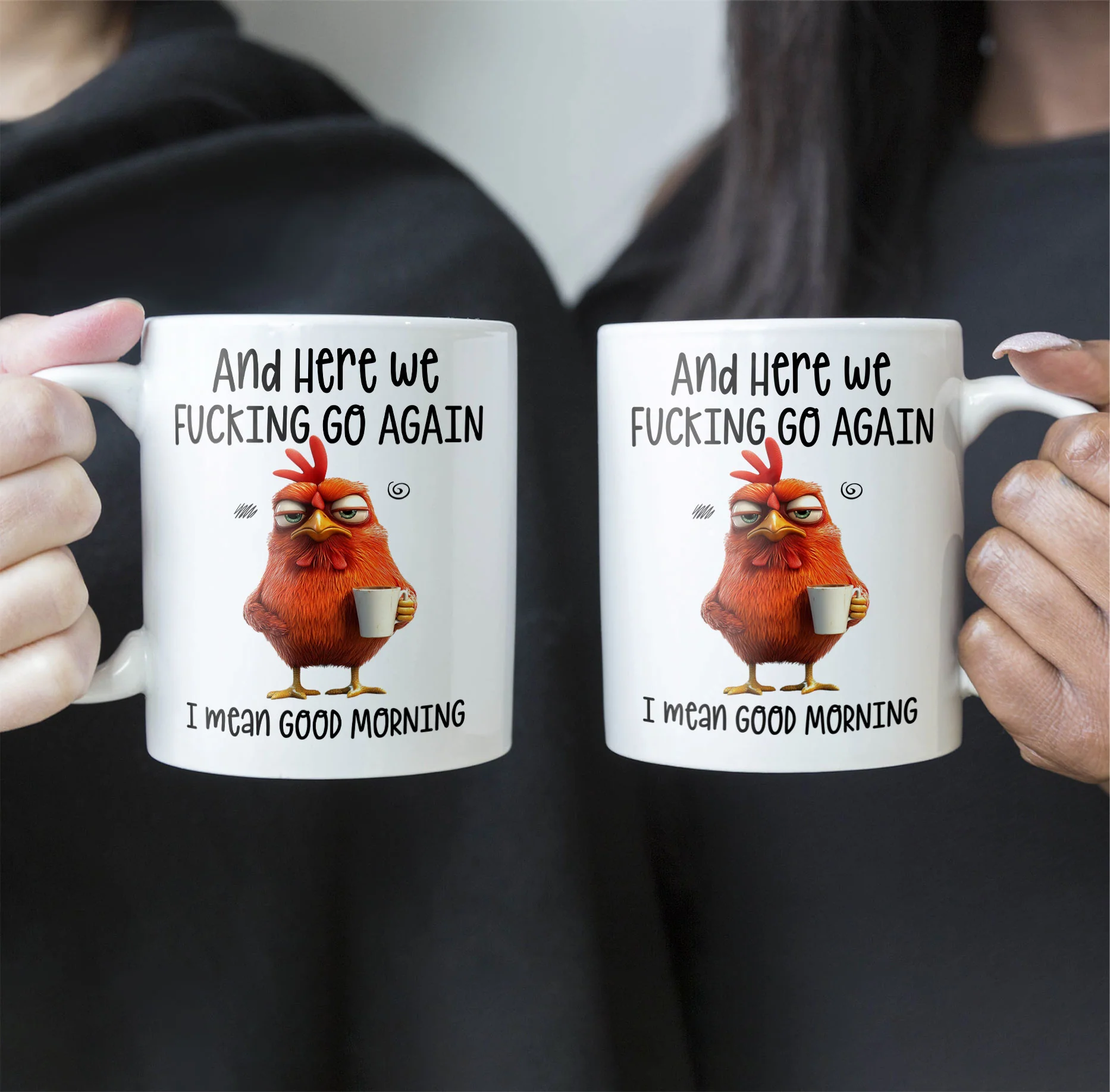 Funny Mug - Here We F*Cking Go Again I Mean Good Morning - Gifts For Coworkers, Friends, Family