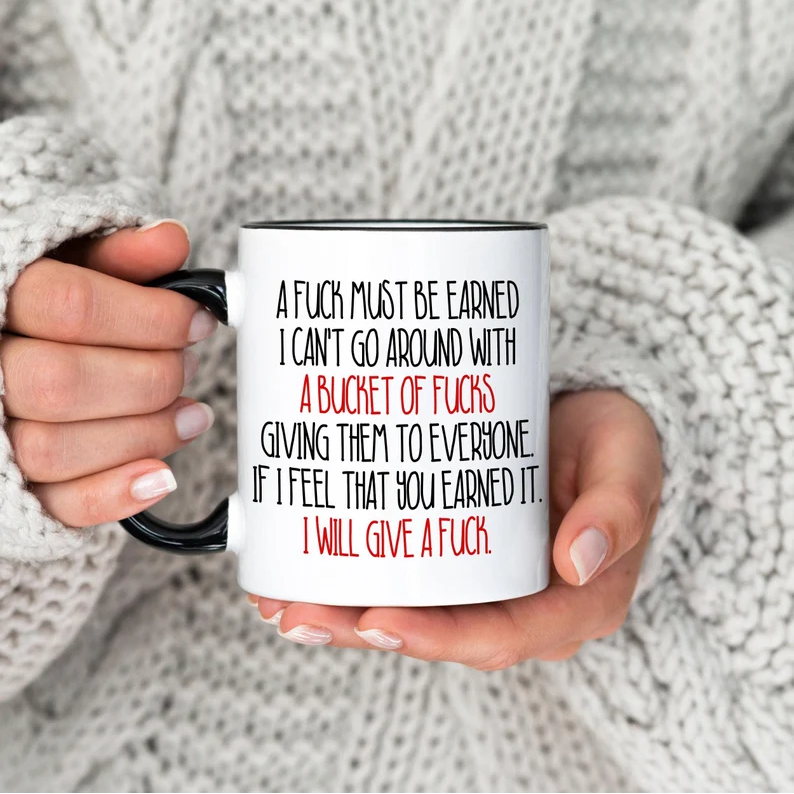 A Fuck Must Be Earned mug