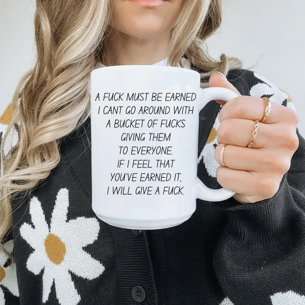 A Fuck Must Be Earned mug