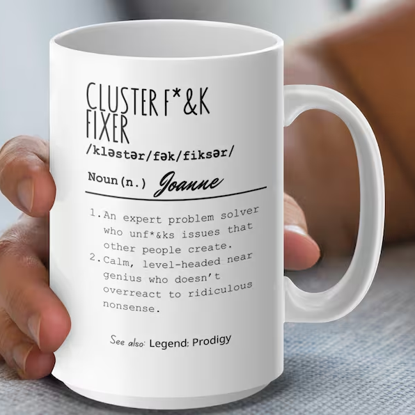 Personalized Funny Office Mug, Cluster F*ck Fixer Mug