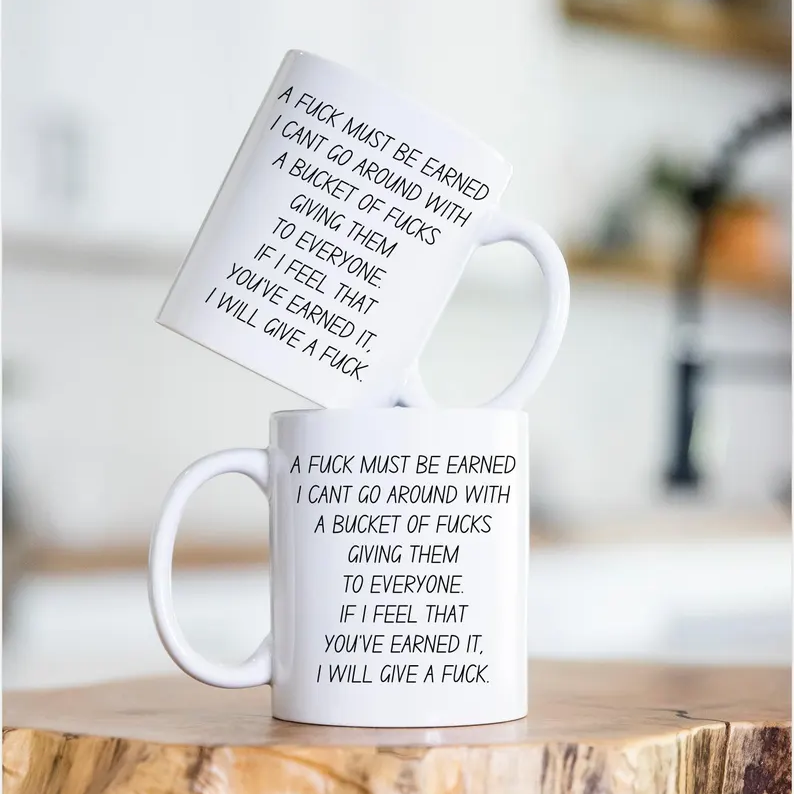 A Fuck Must Be Earned mug