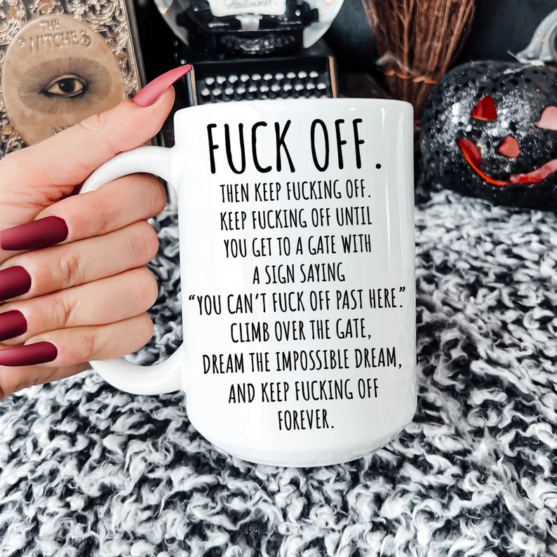 Funny Fuck Off Coffee Mug