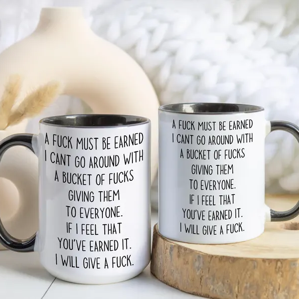 A Fuck Must Be Earned mug