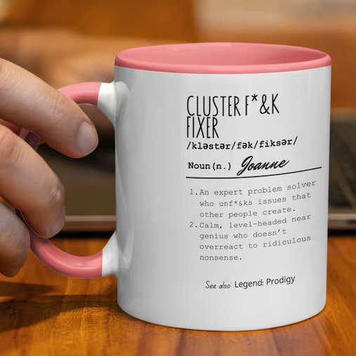Personalized Funny Office Mug, Cluster F*ck Fixer Mug