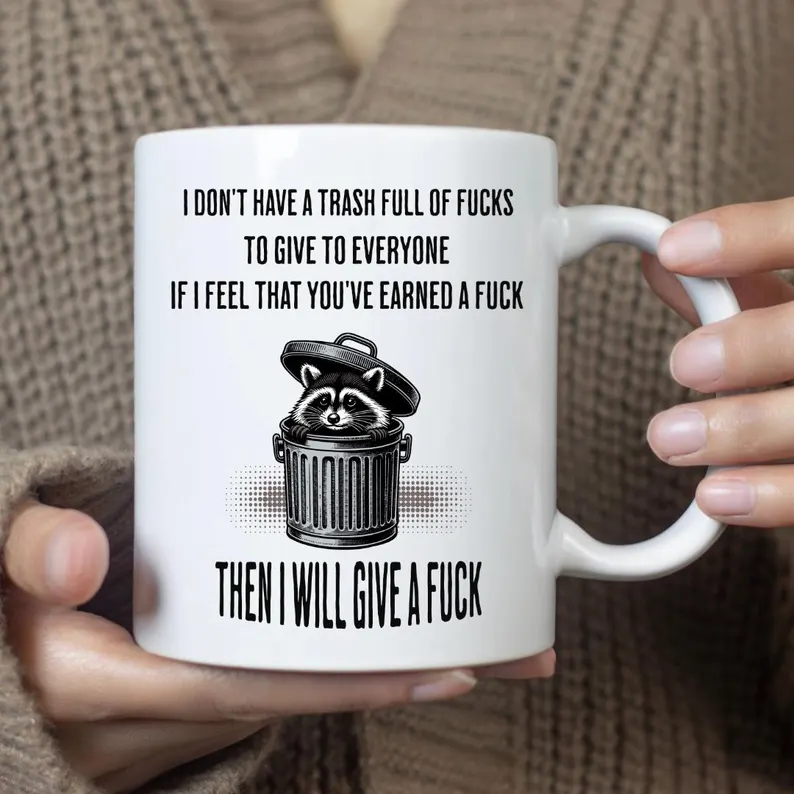 A Fuck Must Be Earned, Funny Sarcastic Mug