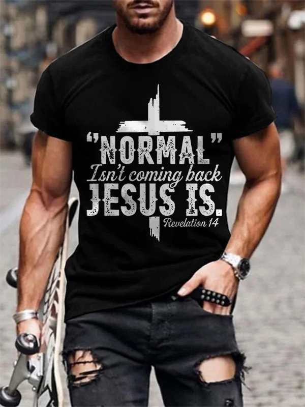 "Normal" Isn't Coming Back Jesus Is Print Men's T-shirt