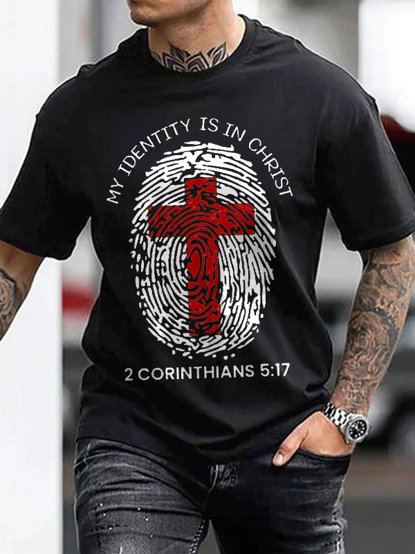 My Identity Is In Christ 2 Corinthians 5:17 Printed Men's T-shirt
