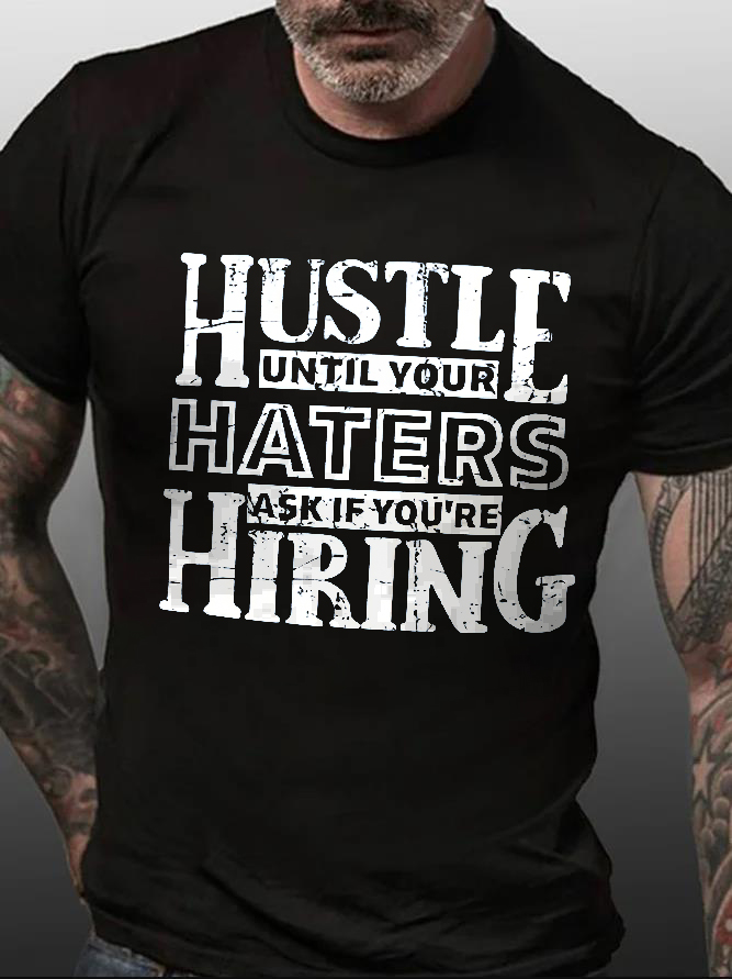 Hustle Until Your Haters Ask If You're Hiring Printed Men's T-shirt
