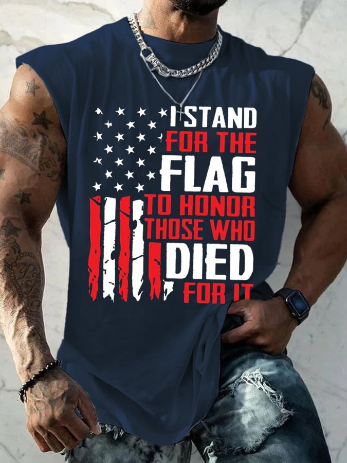 Men'S I Stand For The Flag To Honor Those Who Died For It Print Tank Top