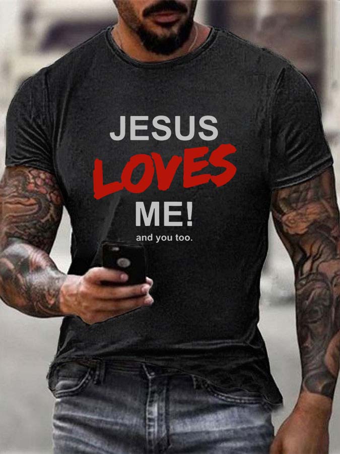 Jesus Loves Me! And You Too Print Men's T-shirt