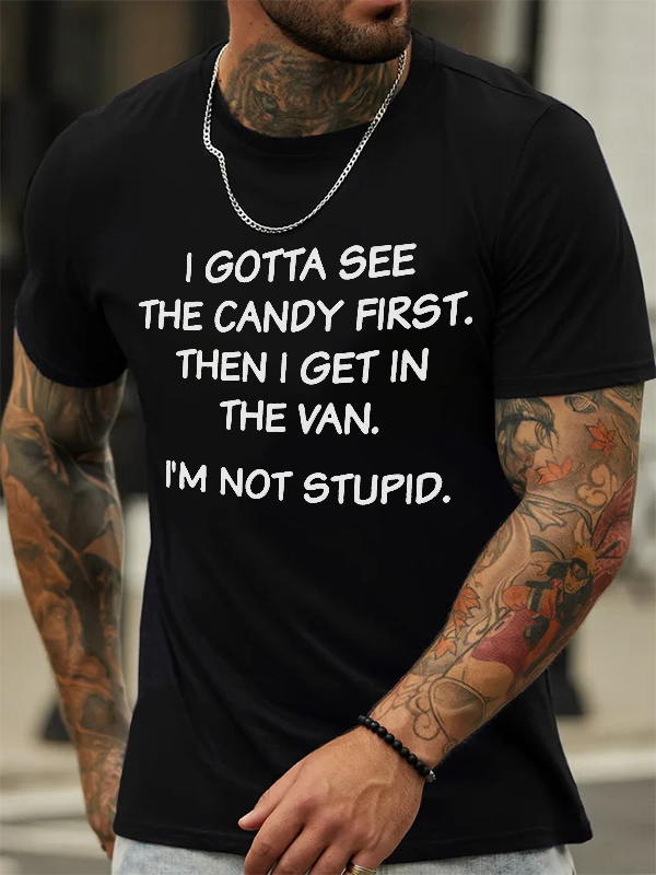 I Gotta See The Candy First Print Men's T-shirt